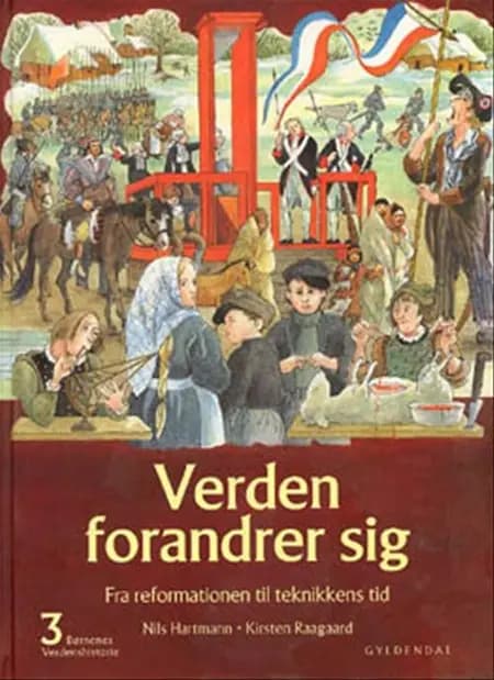 Verden forandrer sig. Fra reformationen til teknikkens tid af Nils Hartmann