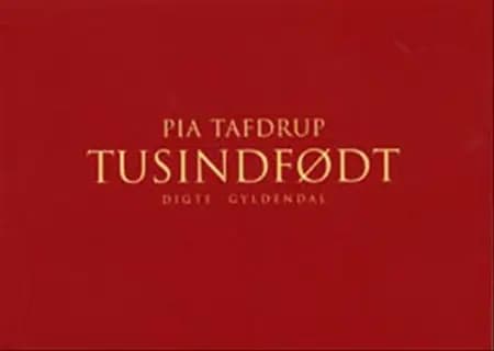 Tusindfødt af Pia Tafdrup