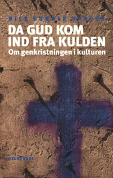 Da Gud kom ind fra kulden af Nils Gunder Hansen