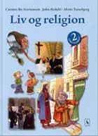 Liv og religion 2 af John Rydahl, Carsten Bo Mortensen og mette tunebjerg