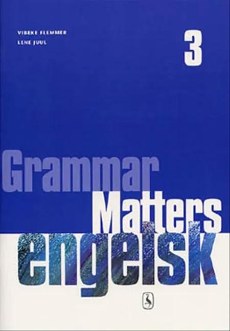 Grammar matters 3 af Vibeke Flemmer