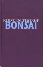 Bonsai af Kirsten Thorup