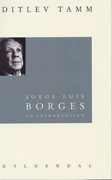 Jorge Luis Borges af Ditlev Tamm