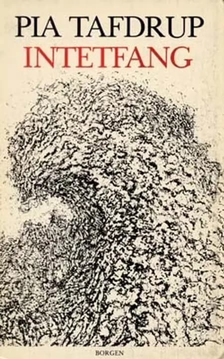 Intetfang af Pia Tafdrup