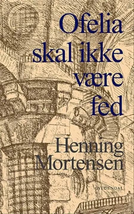 Ofelia skal ikke være fed af Henning Mortensen