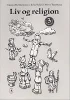Liv og religion 3 af Carsten Bo Mortensen, John Rydahl og Mette Tunebjerg