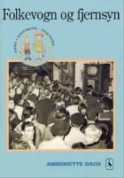 Folkevogn og fjernsyn af Annemette Bach