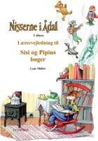 Lærervejledning til Sisi og Pipins bøger af Lene Møller