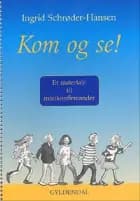 Kom og se! af Ingrid Schrøder-Hansen