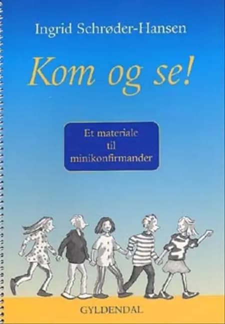 Kom og se! af Ingrid Schrøder-Hansen