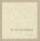 Til mit barnebarn af Christina Hauberg Rasmussen