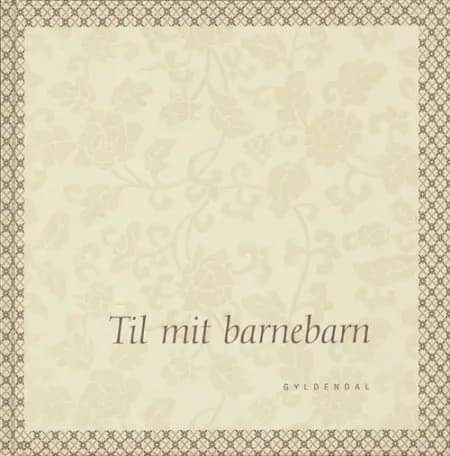 Til mit barnebarn af Christina Hauberg Rasmussen