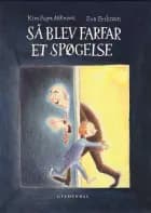 Så blev farfar et spøgelse af Kim Fupz Aakeson