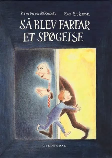 Så blev farfar et spøgelse af Kim Fupz Aakeson