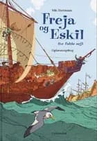 Freja og Eskil for fulde sejl. Oplæsningsbog af Nils Hartmann
