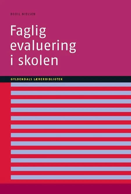 Faglig evaluering i skolen af Bodil Nielsen