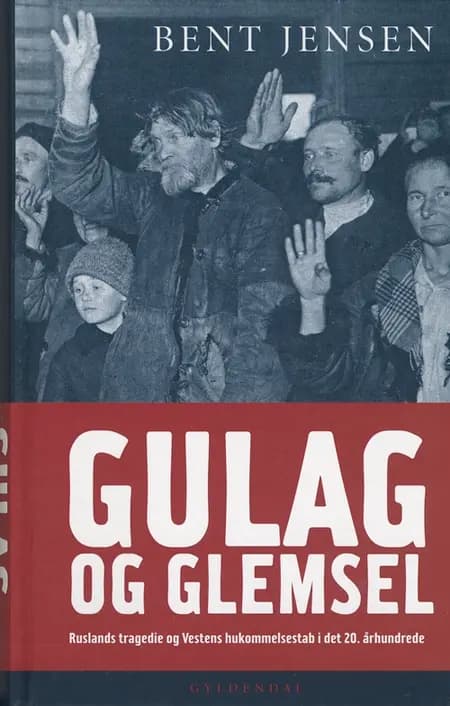 Gulag og glemsel af Bent Jensen