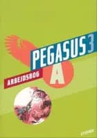 Pegasus 3. Arbejdsbog A af Joy Rebekka Lieberkind og Cecilie Bogh