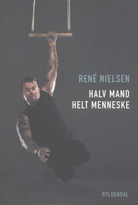 Halv mand - helt menneske af René Nielsen