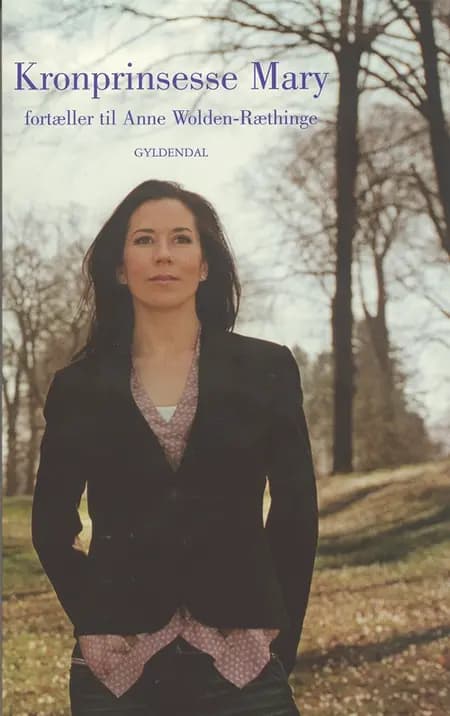 Kronprinsesse Mary fortæller til Anne Wolden-Ræthinge af Anne Wolden-Ræthinge
