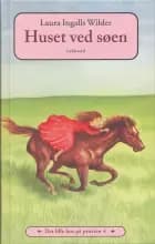 Huset ved søen af Laura Ingalls Wilder