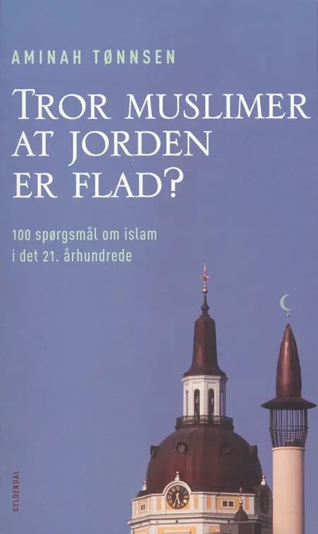 Tror muslimer at jorden er flad? af Aminah Tønnsen