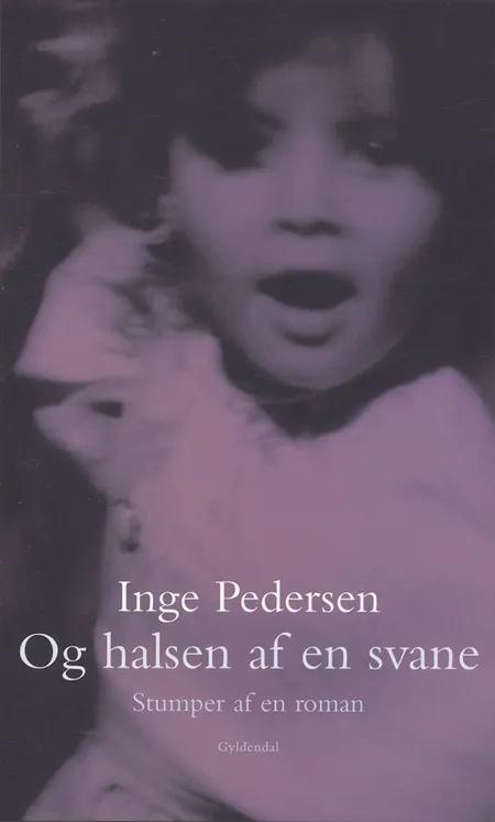 Og halsen af en svane af Inge Pedersen
