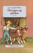 Drengen og gården af Laura Ingalls Wilder