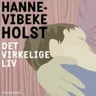 Det virkelige liv af Hanne-Vibeke Holst