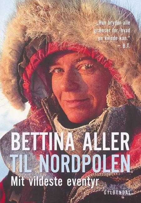 Til Nordpolen af Bettina Aller