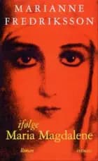 Ifølge Maria Magdalene af Marianne Fredriksson