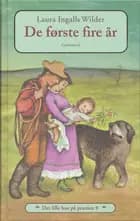 Det lille hus på prærien 9 - De første fire år af Laura Ingalls Wilder