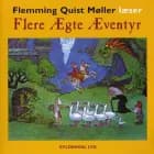 Flere Ægte Æventyr af Flemming Quist Møller