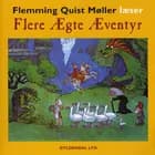 Flere Ægte Æventyr af Flemming Quist Møller