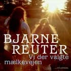 Vi der valgte mælkevejen 1 af Bjarne Reuter