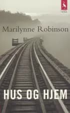 Hus og hjem af Marilynne Robinson