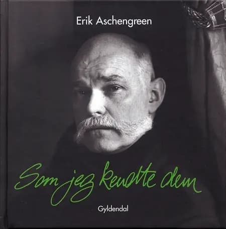 Som jeg kendte dem af Erik Aschengreen