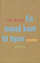En mand kom til byen af Ida Jessen
