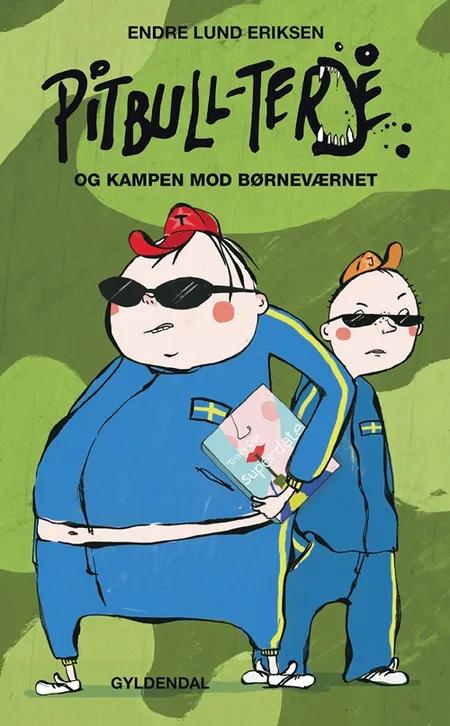 Pitbull-Terje og kampen mod børneværnet af Endre Lund Eriksen