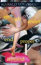 En alt andet end proper tilstand af Harald Voetmann