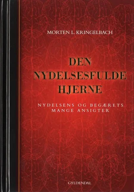 Den nydelsesfulde hjerne af Morten L. Kringelbach