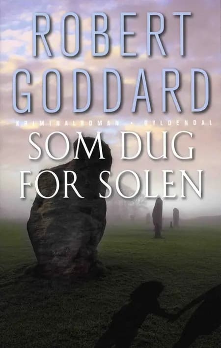 Som dug for solen af Robert Goddard