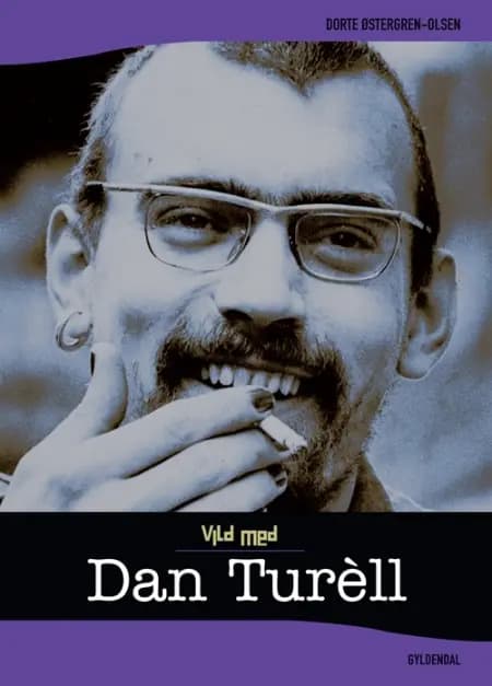 Vild med Dan Turèll af Dorte Østergren-Olsen