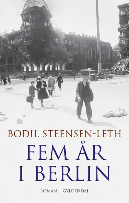 Fem år i Berlin af Bodil Steensen-Leth