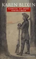 Karneval og andre fortællinger af Karen Blixen