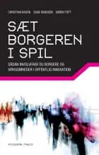 Sæt borgeren i spil af Christian Bason, Sune Knudsen og Søren Sebastian Toft