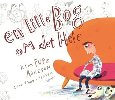 En lille bog om det hele af Kim Fupz Aakeson