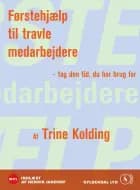 Førstehjælp til travle medarbejdere af Trine Kolding