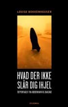 Hvad der ikke slår dig ihjel af Louise Bokkenheuser