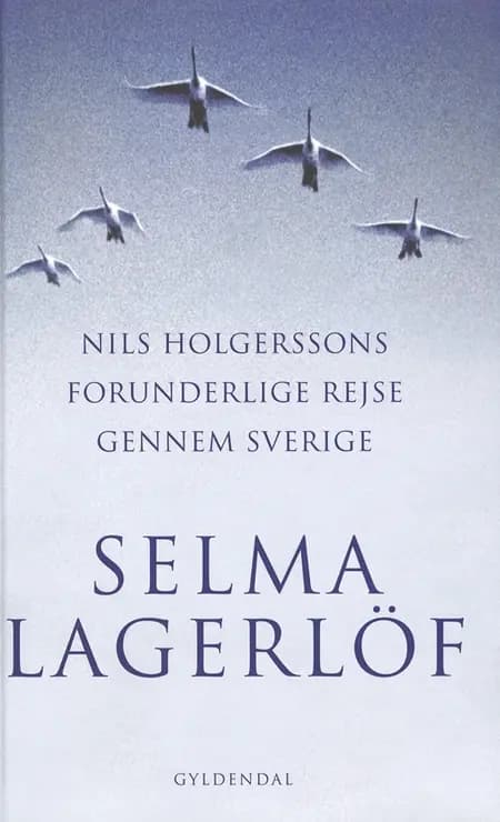 Nils Holgerssons forunderlige rejse gennem Sverige af Selma Lagerlöf